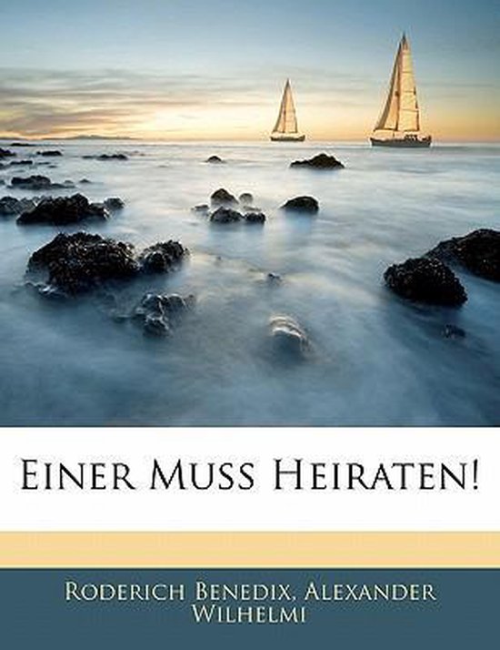 Einer Muss Heiraten!
