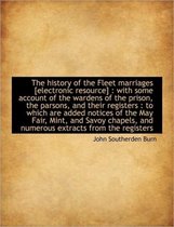 The History of the Fleet Marriages [Electronic Resource]