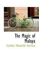 The Magic of Malaya