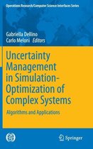 Uncertainty Management in Simulation-Optimization of Complex Systems