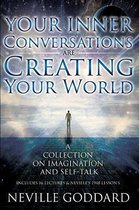 Boekcover: "YOUR INNER CONVERSATIONS ARE CREATING YOUR WORLD" door Neville Goddard. Een man loopt op een pad naar een licht.