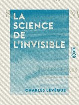 La Science de l'invisible