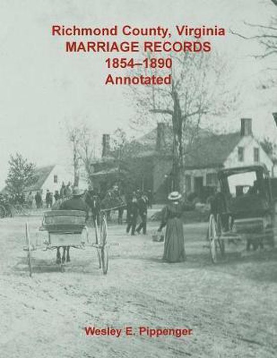 Richmond County, Virginia Marriage Records, 18541890, Annotated