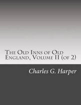 The Old Inns of Old England, Volume II (of 2)