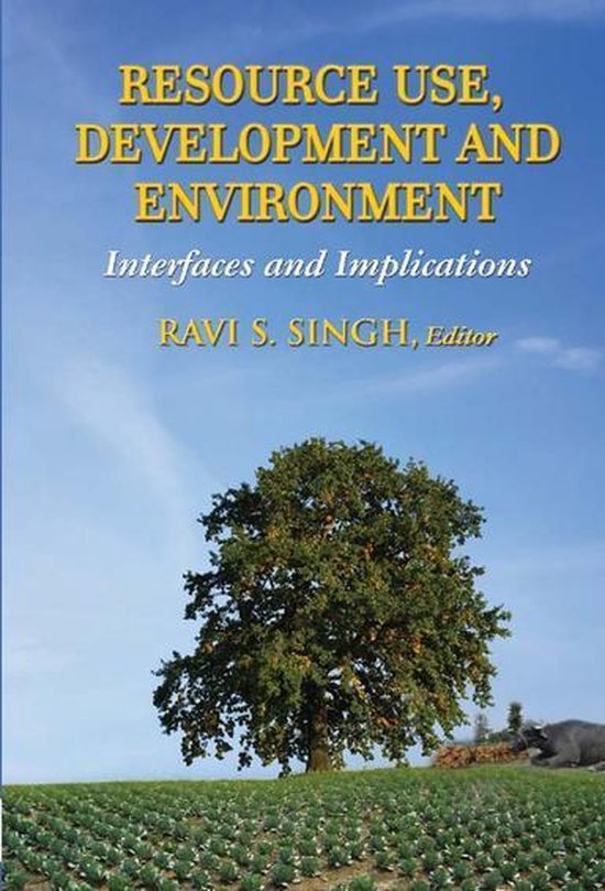 Resource Use, Development and Environment Interfaces and Implications