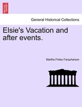 Elsie's Vacation and After Events.