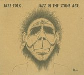 Jazz in the Stone Age