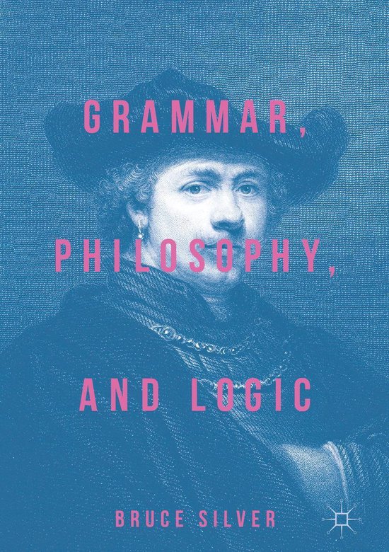 Grammar, Philosophy, and Logic - cover
