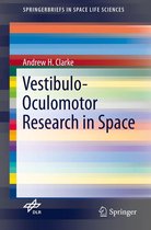 SpringerBriefs in Space Life Sciences - Vestibulo-Oculomotor Research in Space