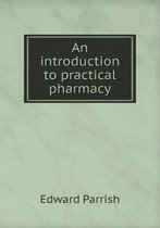An introduction to practical pharmacy