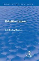 Routledge Revivals - Primitive Labour