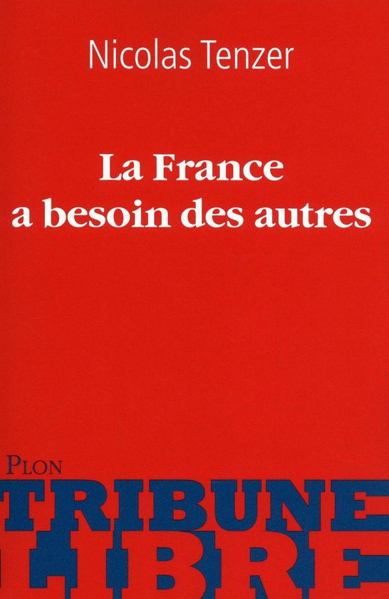 Tribune libre - La France a besoin des autres - cover