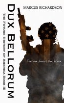 The Future History of America 3 - Dux Bellorum