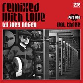 Remixed With Love By Joey Negro Vol.3 (Part 1)