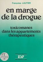 En marge de la drogue : Toxicomanes dans les appartements thérapeutiques