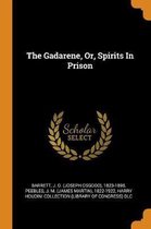 The Gadarene, Or, Spirits in Prison