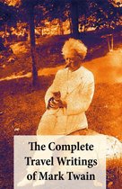 The Complete Travel Writings of Mark Twain