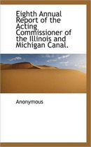 Eighth Annual Report of the Acting Commissioner of the Illinois and Michigan Canal.