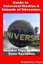 Guide to Universal Studios & Islands of Adventure: Insider Tips to Plan Your Vacation