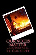 Our votes matter