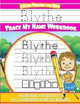 Blythe Letter Tracing for Kids Trace My Name Workbook