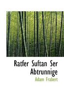 Ratfer Suftan Ser Abtrunnige