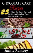 Chocolate Cake Recipes: 25 Must-eat Super Easy and Delicious Chocolate Cakes Like the Bakeries!