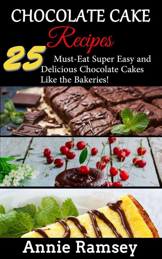 Chocolate Cake Recipes: 25 Must-eat Super Easy and Delicious ... - cover
