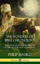 The Wonders of Bible Chronology