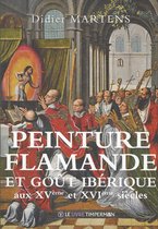 Peinture flamande et goût ibérique. xve- xvie siècles