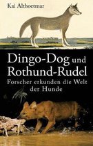 Dingo-Dog und Rothund-Rudel. Forscher erkunden die Welt der Hunde