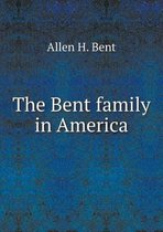 The Bent family in America