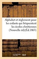 Alphabet Chretien, A L'Usage Des Enfants Qui Frequentent Les Ecoles Chretiennes. Nouvelle Edition