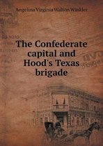 The Confederate capital and Hood's Texas brigade