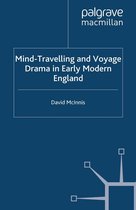 Early Modern Literature in History - Mind-Travelling and Voyage Drama in Early Modern England
