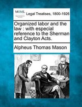 Organized Labor and the Law
