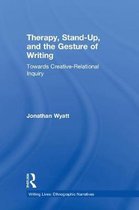 Writing Lives: Ethnographic Narratives- Therapy, Stand-Up, and the Gesture of Writing