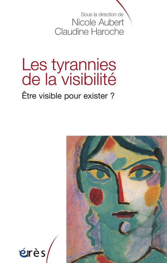 Les tyrannies de la visibilité