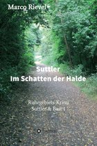 Suttler & Bast 1 - Suttler - Im Schatten der Halde
