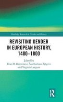 Revisiting Gender in European History 1400-1800