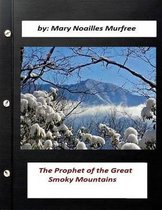The prophet of the Great Smoky Mountains (Original Classics)
