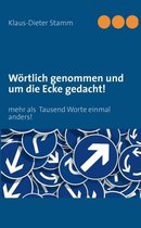 Wörtlich genommen und um die Ecke gedacht!