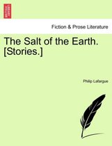 The Salt of the Earth. [Stories.]