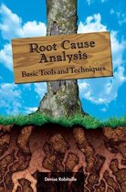 Root Cause Analysis: Basic Tools and Techniques