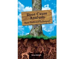 Root Cause Analysis: Basic Tools and Techniques