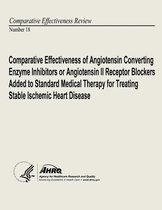 Comparative Effectiveness of Angiotensin Converting Enzyme Inhibitors or Angiotensin II Receptor Blockers Added to Standard Medical Therapy for Treating Stable Ischemic Heart Disease