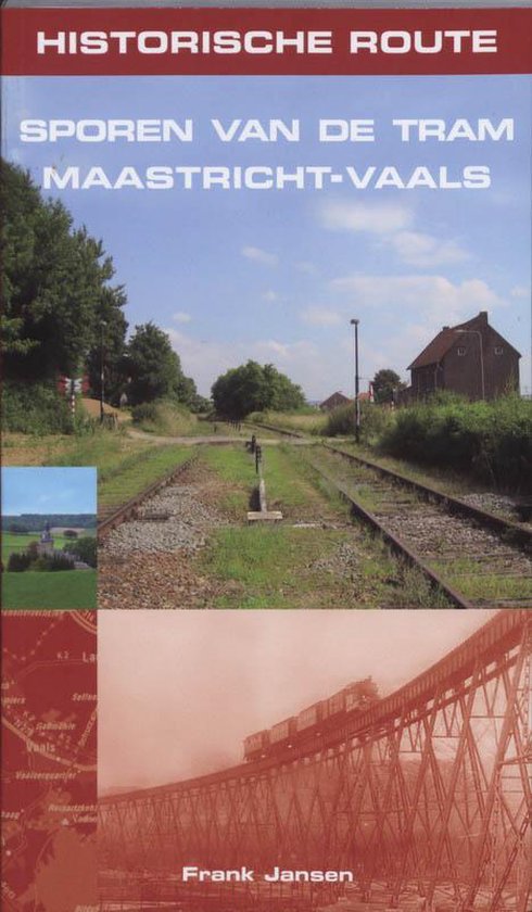 Cover van het boek 'Historische routes Sporen van de tram Maastricht-Vaals' van F Jansen