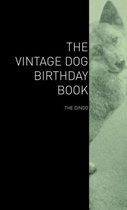 The Vintage Dog Birthday Book - The Dingo