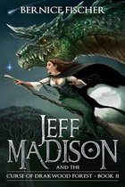 Jeff Madison and the Curse of Drakwood Forest