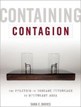 Containing Contagion – The Politics of Disease Outbreaks in Southeast Asia
